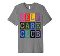 Self Care Club Self Love Mental T-Shirt - Aesthetic Graphic for Adults - T-Shirt, Sweatshirt, Hoodie