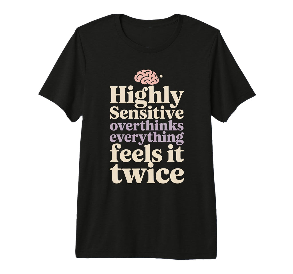 Highly Sensitive Person Hsp Introvert T-Shirt - Graphic Print Men Women - T-Shirt, Sweatshirt, Hoodie