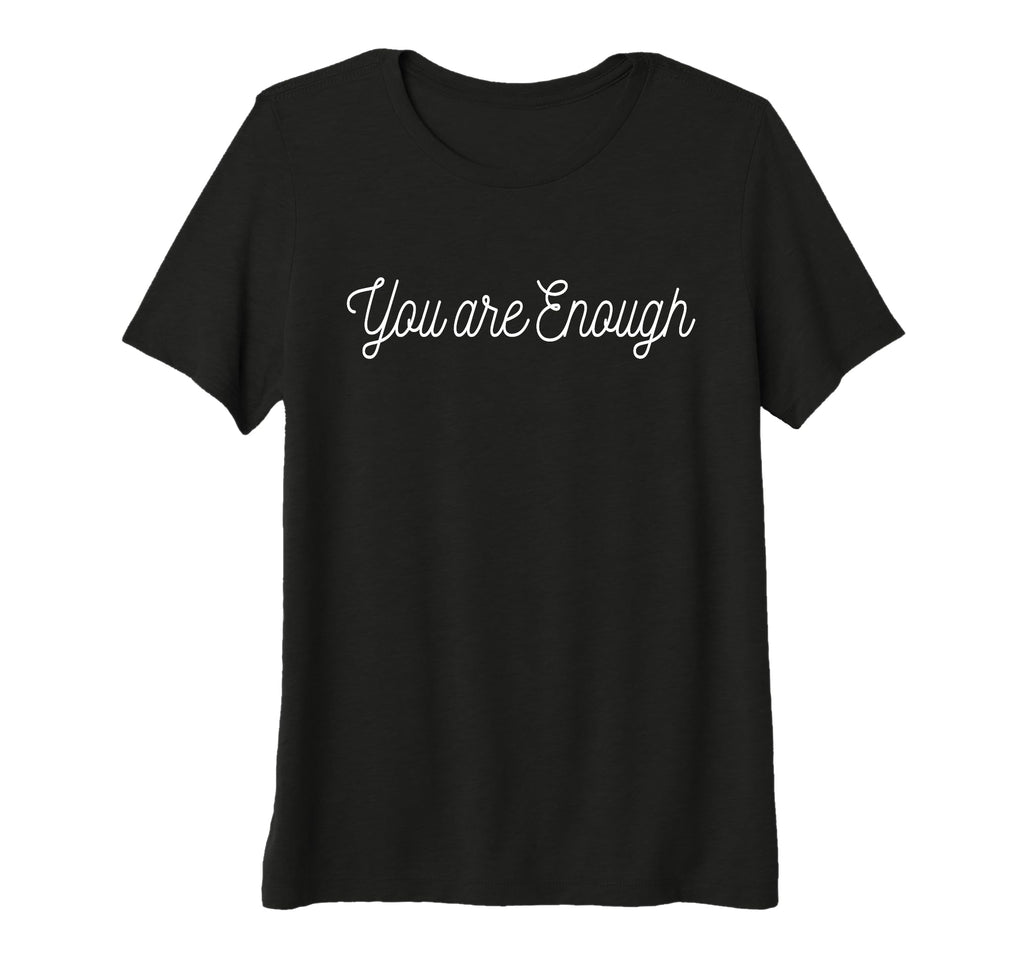 Womens You Are Enough Empowering T-Shirt - Streetwear Style for Adults - T-Shirt, Sweatshirt, Hoodie