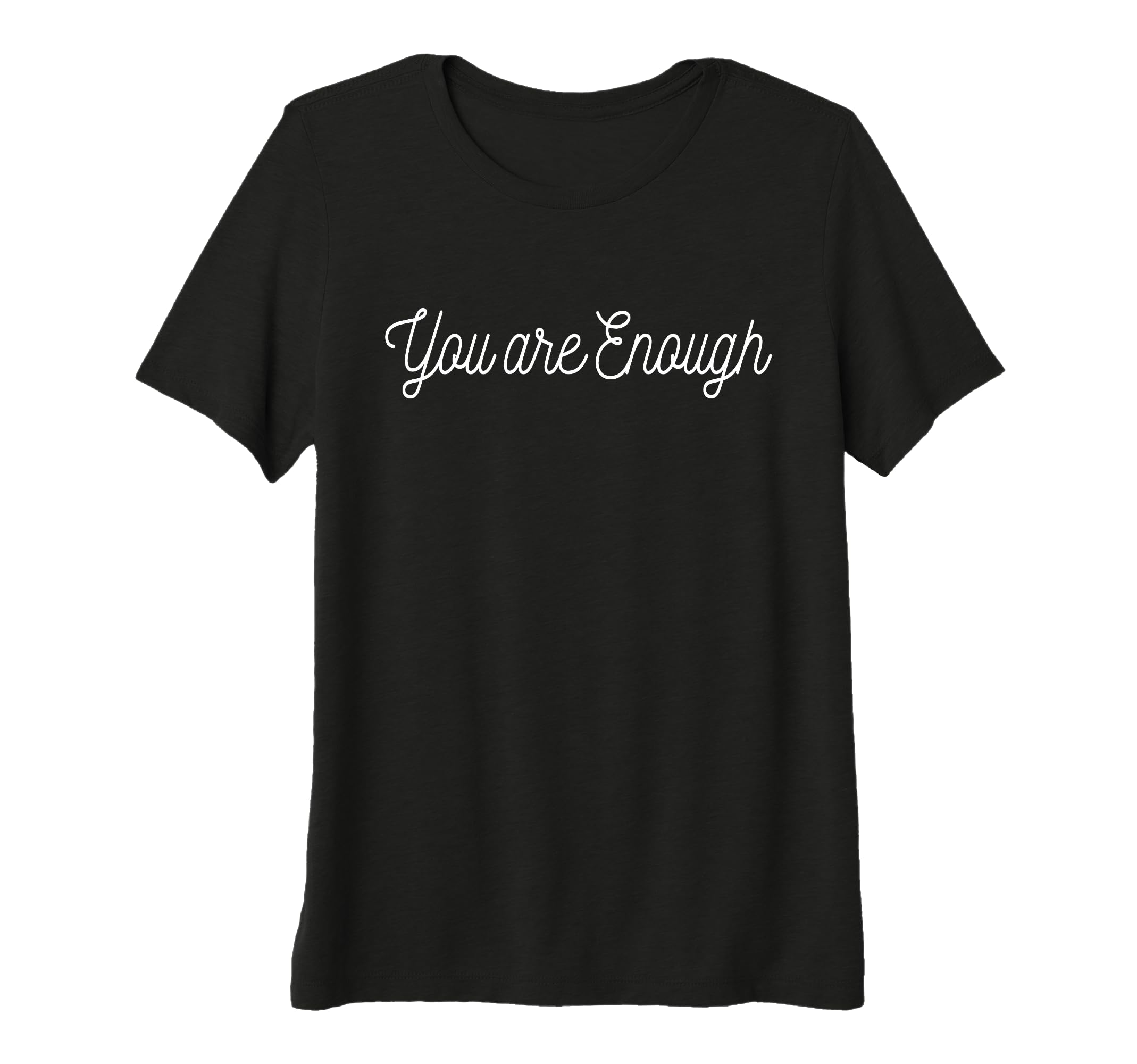 Womens You Are Enough Empowering T-Shirt - Streetwear Style for Adults - T-Shirt, Sweatshirt, Hoodie