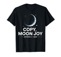 Copy Moon Joy T-Shirt - Fun Novelty Design for Adults - T-Shirt, Sweatshirt, Hoodie