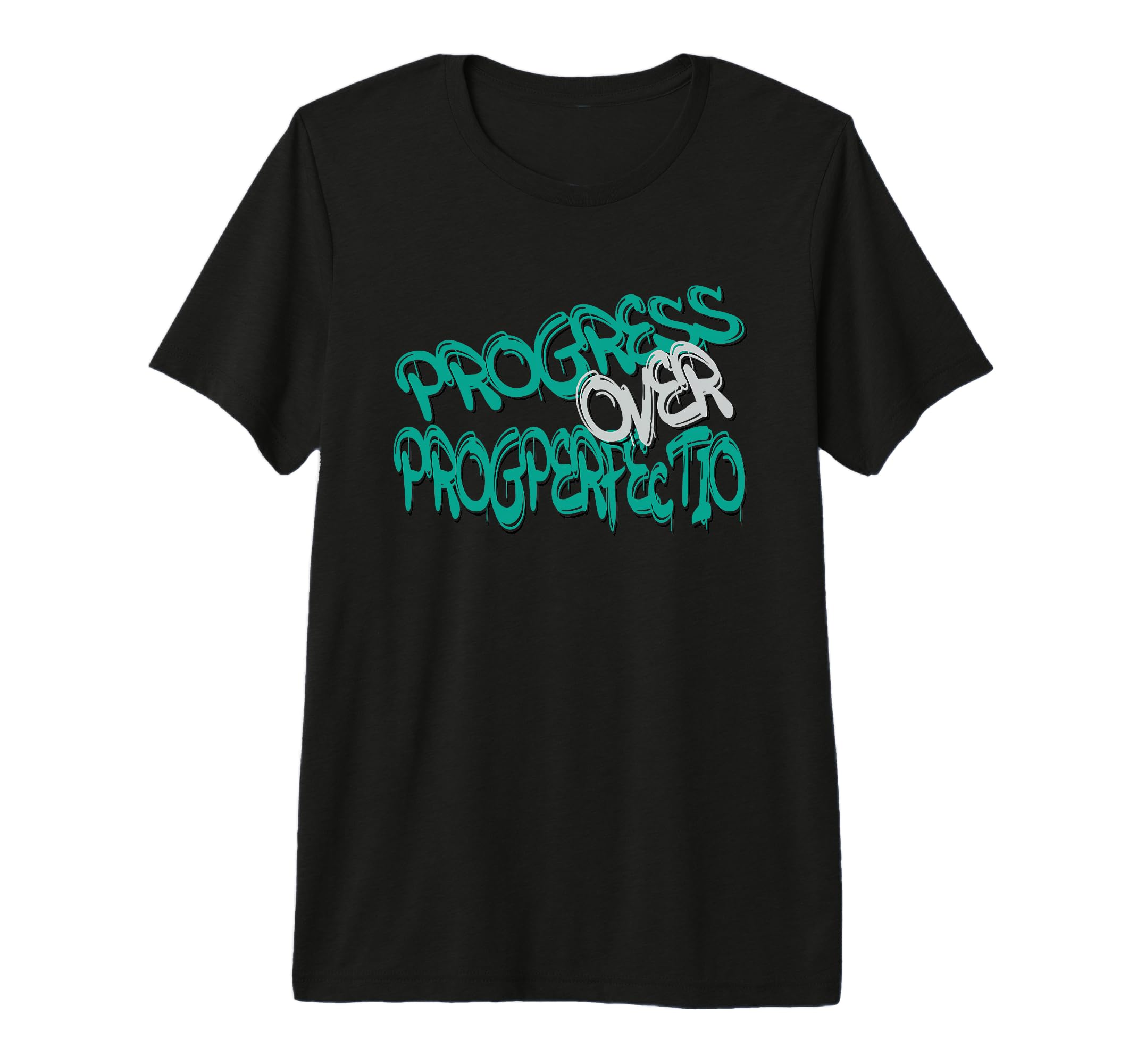 Progress Over Perfection Motivational T-Shirt - Graphic Print Men Women - T-Shirt, Sweatshirt, Hoodie