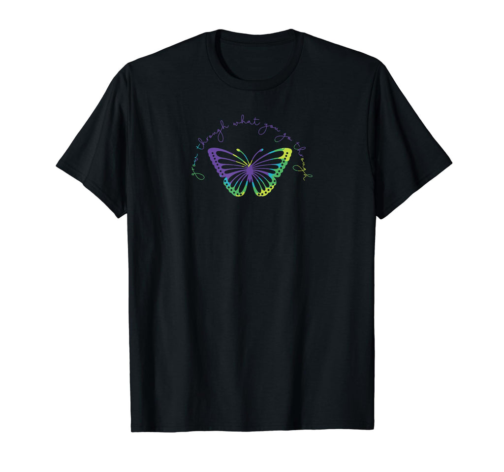 Grow Through What You Go Through Butterfly T-Shirt - Unique Graphic Unisex - T-Shirt, Sweatshirt, Hoodie