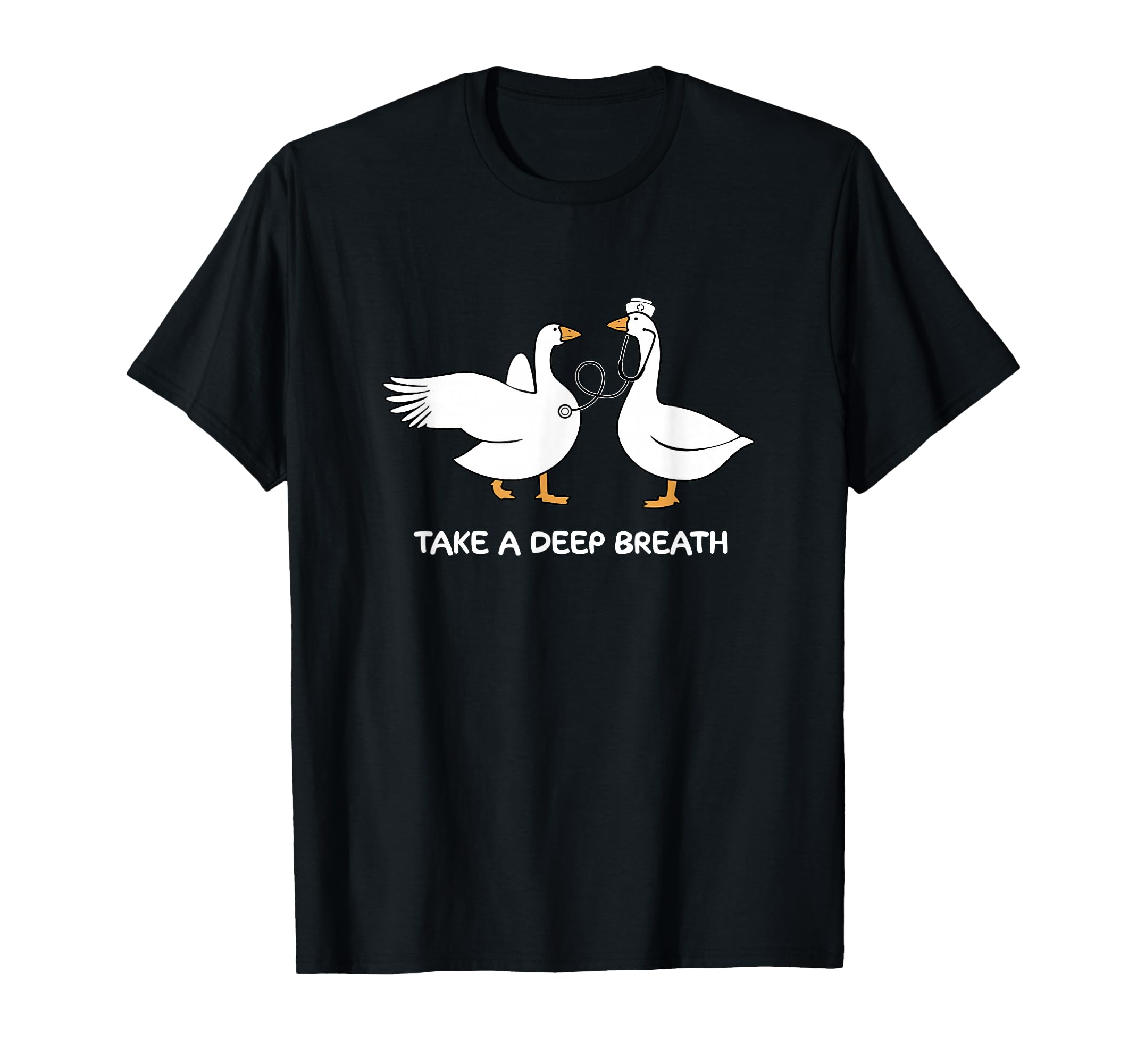 Take Deep Breath Silly Goose Doctor T-Shirt - Minimalist Print Men Women - T-Shirt, Sweatshirt, Hoodie