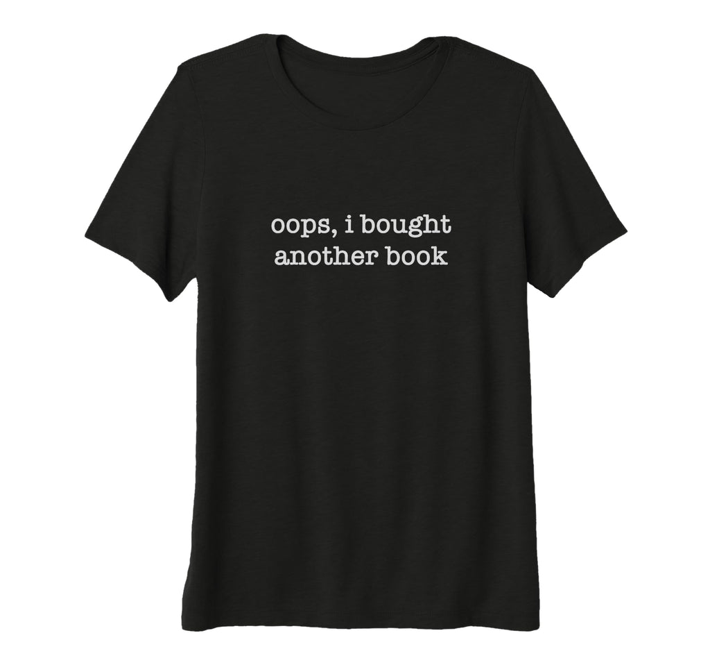 Womens Oops I Bought Another Book Funny T-Shirt - Trendy Graphic Men Women - T-Shirt, Sweatshirt, Hoodie