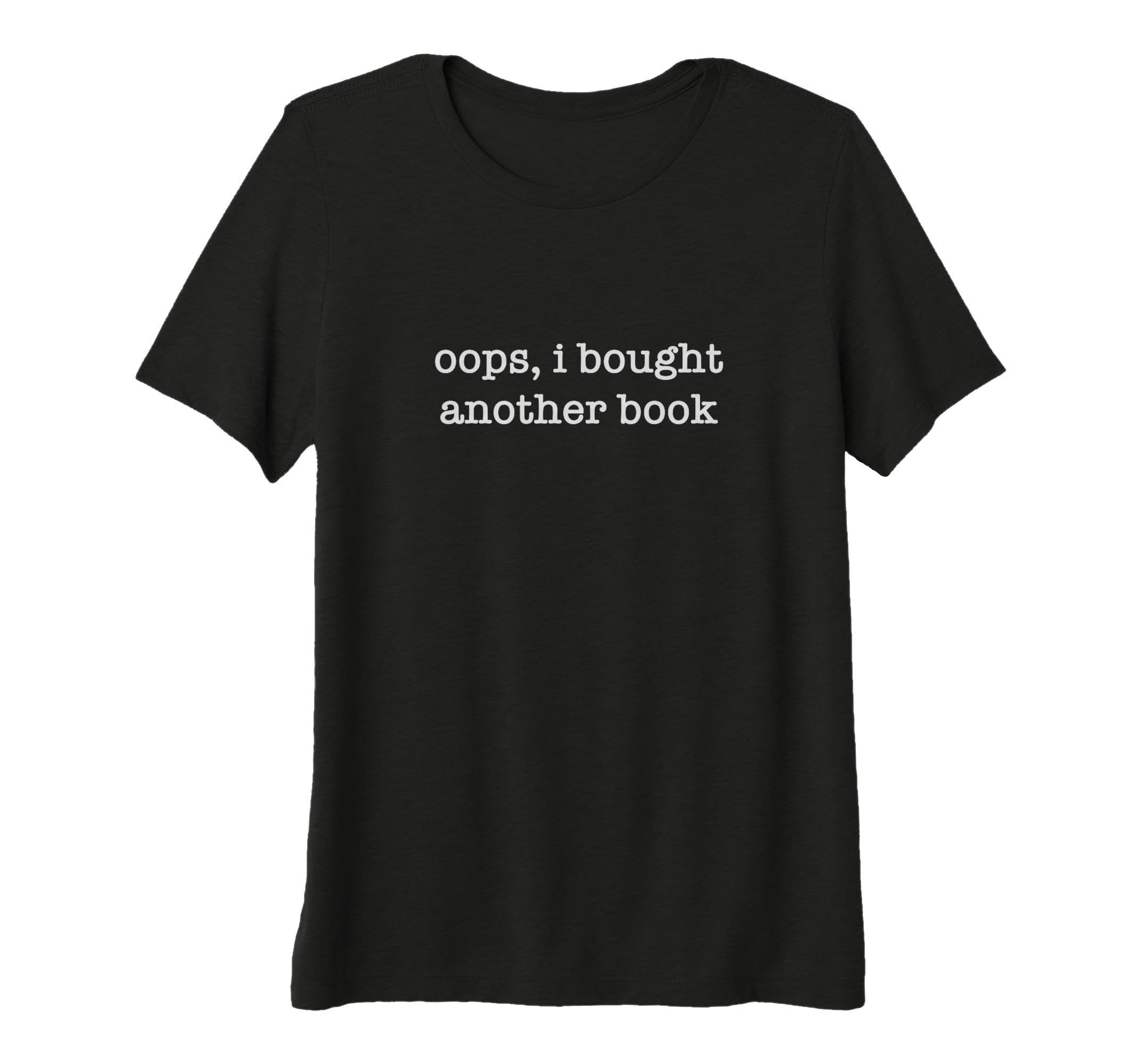 Womens Oops I Bought Another Book Funny T-Shirt - Trendy Graphic Men Women - T-Shirt, Sweatshirt, Hoodie
