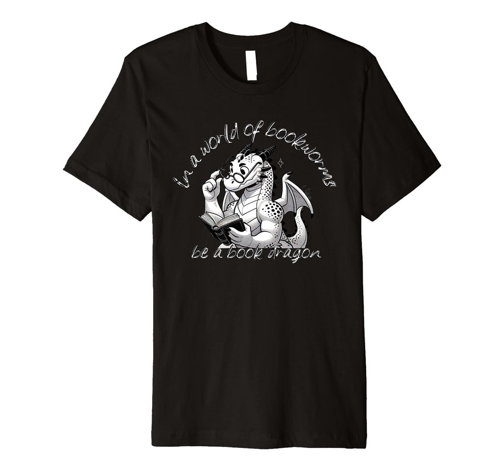 Dragon World Bookworms Be Book Dragon T-Shirt - Streetwear Style Men Women - T-Shirt, Sweatshirt, Hoodie