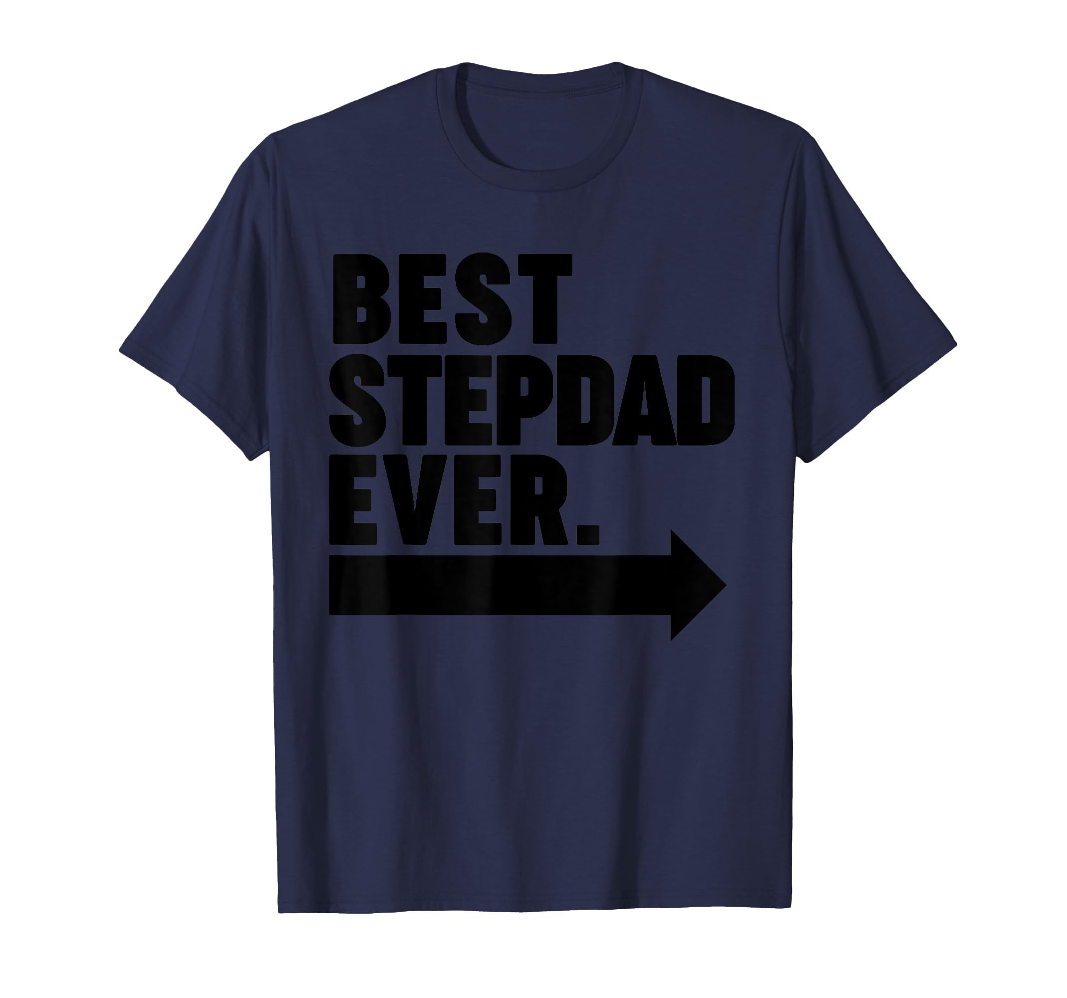 Best Step Dad Ever T-Shirt - Streetwear Style Men Women - T-Shirt, Sweatshirt, Hoodie