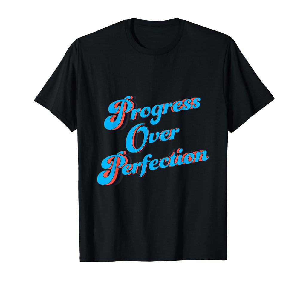 Progress Over Perfection Motivational T-Shirt - Trendy Graphic for Adults - T-Shirt, Sweatshirt, Hoodie