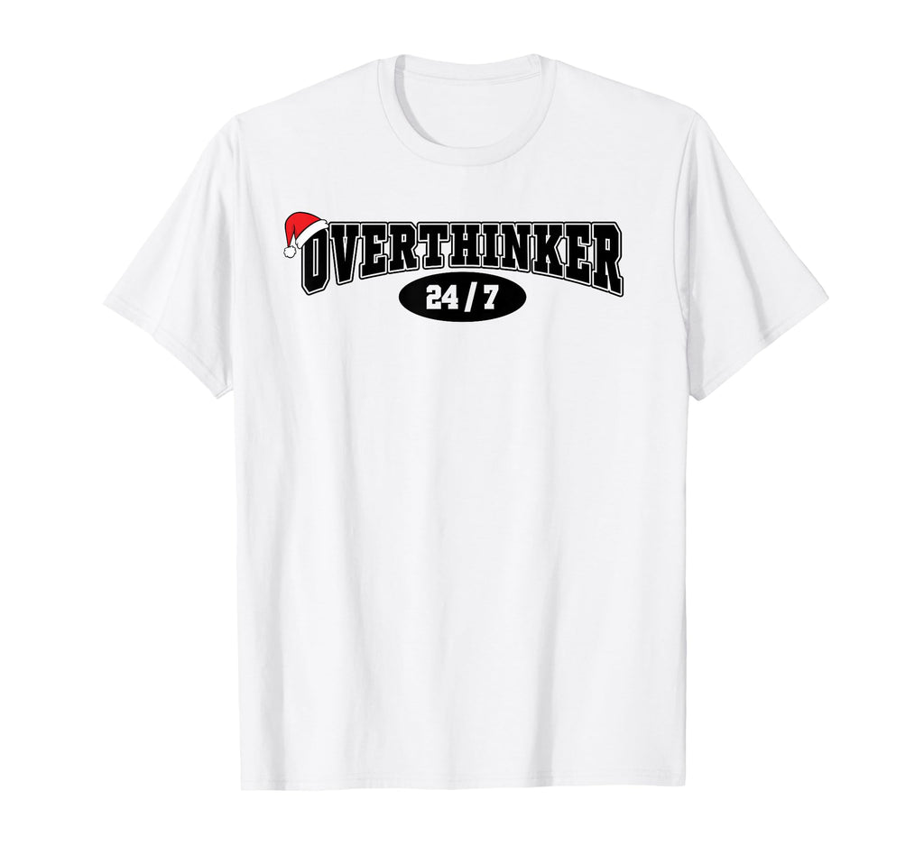 Overthinker 24 7 Meme Funny Over T-Shirt - Unique Graphic Men Women - T-Shirt, Sweatshirt, Hoodie