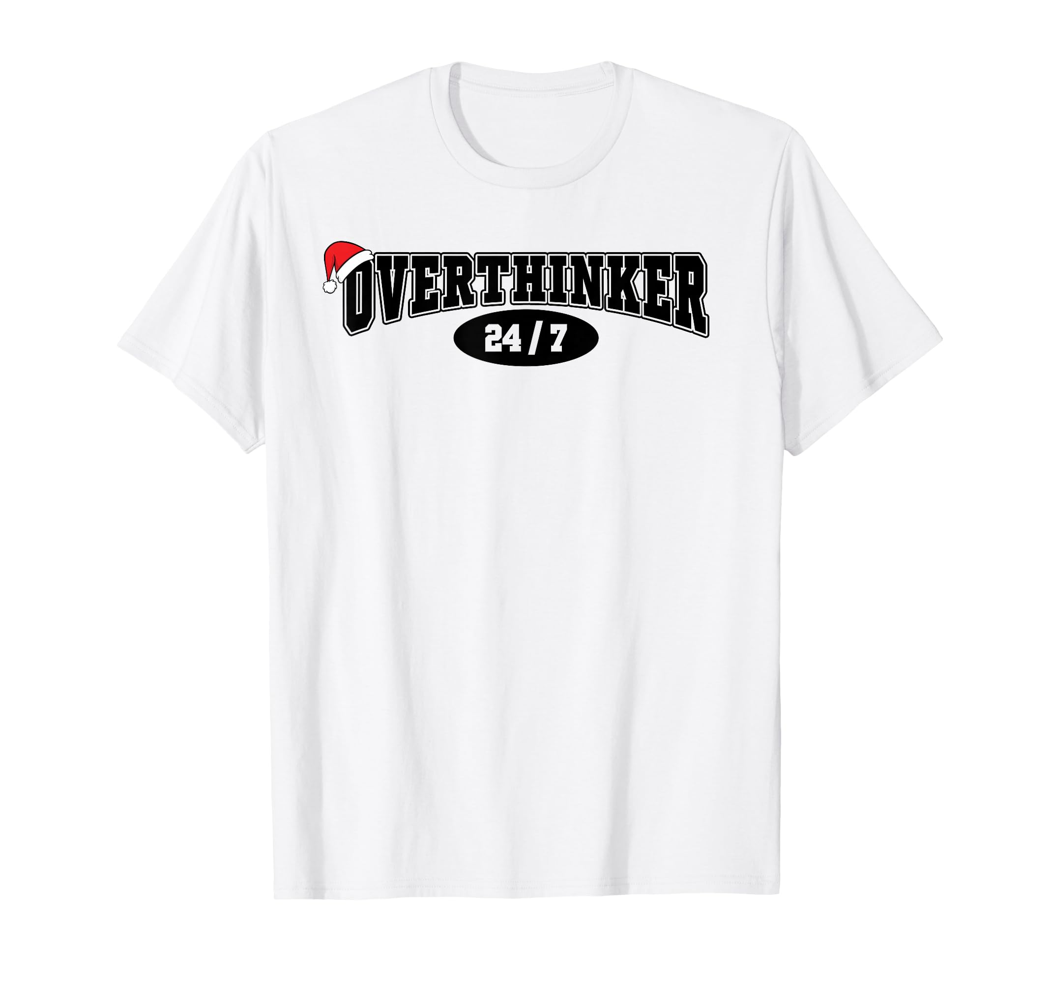 Overthinker 24 7 Meme Funny Over T-Shirt - Unique Graphic Men Women - T-Shirt, Sweatshirt, Hoodie