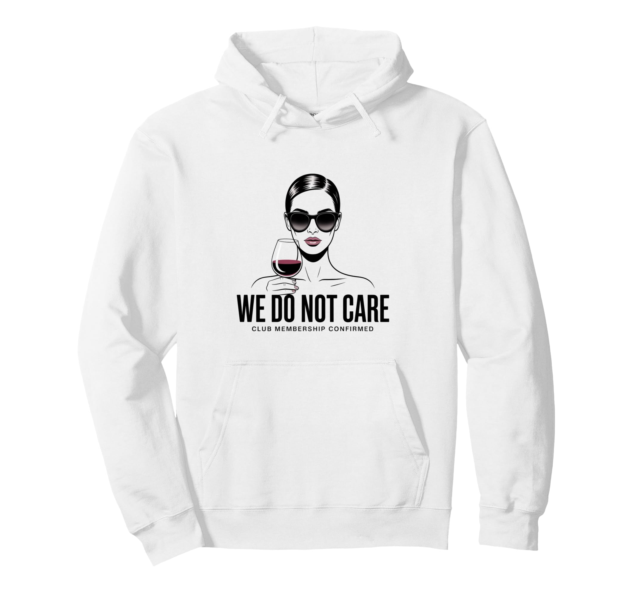 We Do Not Care Club Wine Sarcastic Hoodie - Unique Graphic Men Women - T-Shirt, Sweatshirt, Hoodie
