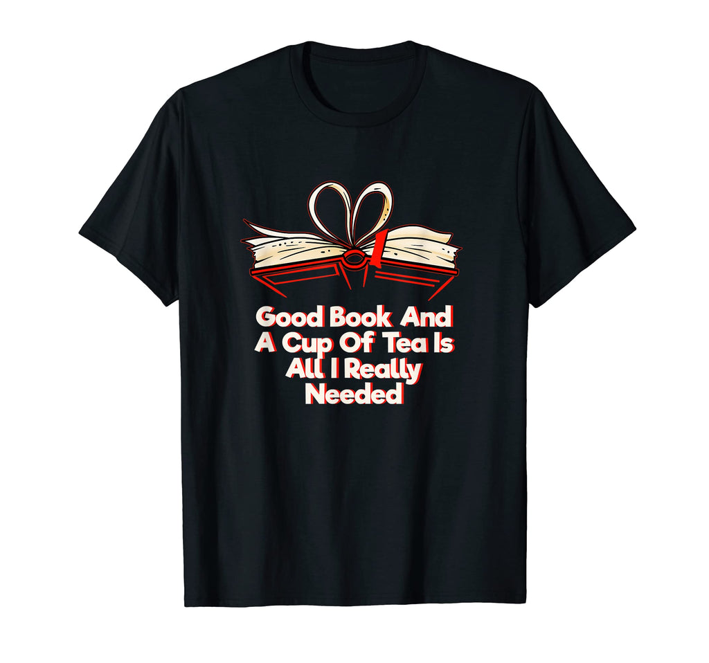 Good Book And Cup Tea Reading Bookworm T-Shirt - Trendy Graphic Unisex - T-Shirt, Sweatshirt, Hoodie
