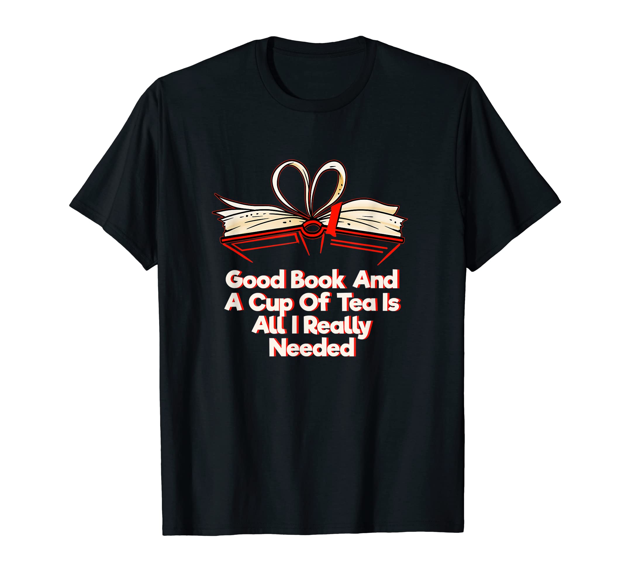 Good Book And Cup Tea Reading Bookworm T-Shirt - Trendy Graphic Unisex - T-Shirt, Sweatshirt, Hoodie