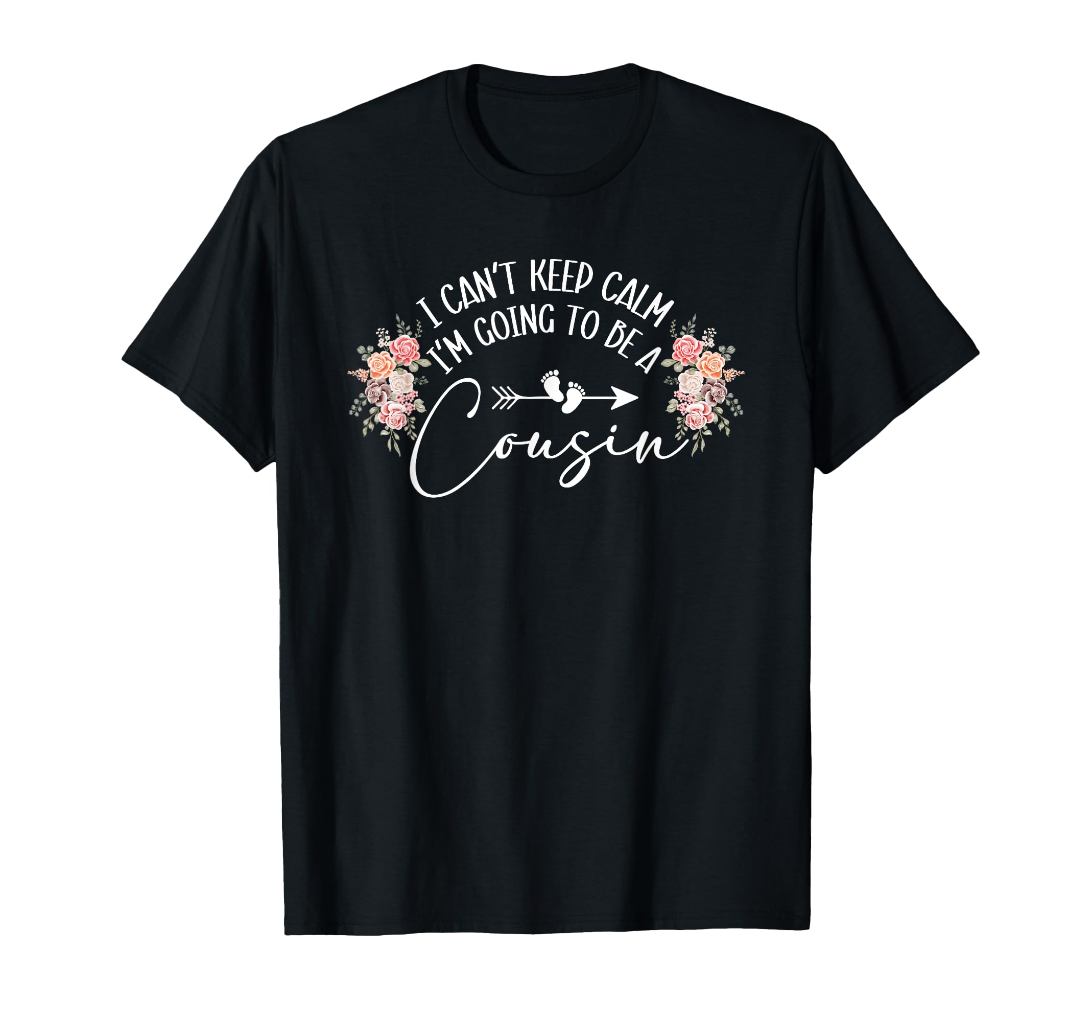 I Cant Keep Calm Im Going To Be Cousin T-Shirt - Streetwear Style Unisex - T-Shirt, Sweatshirt, Hoodie