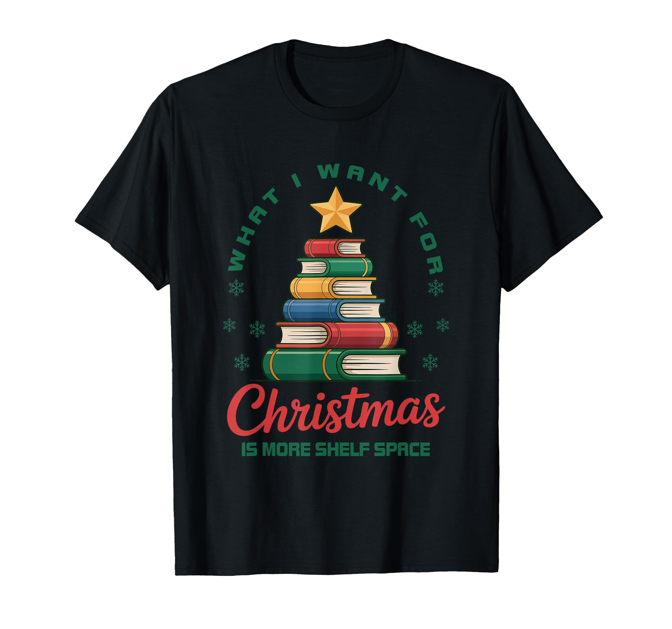 What I Want Shelf Space Book Lover T-Shirt - Novelty Apparel Unisex - T-Shirt, Sweatshirt, Hoodie