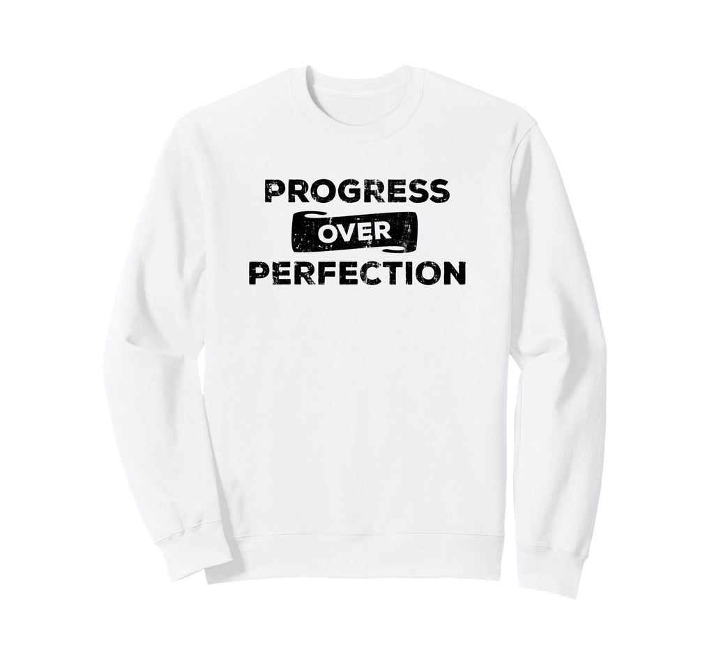 Progress Over Perfection Inspo Sweatshirt - Aesthetic Graphic for Adults - T-Shirt, Sweatshirt, Hoodie