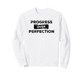 Progress Over Perfection Inspo Sweatshirt - Aesthetic Graphic for Adults - T-Shirt, Sweatshirt, Hoodie