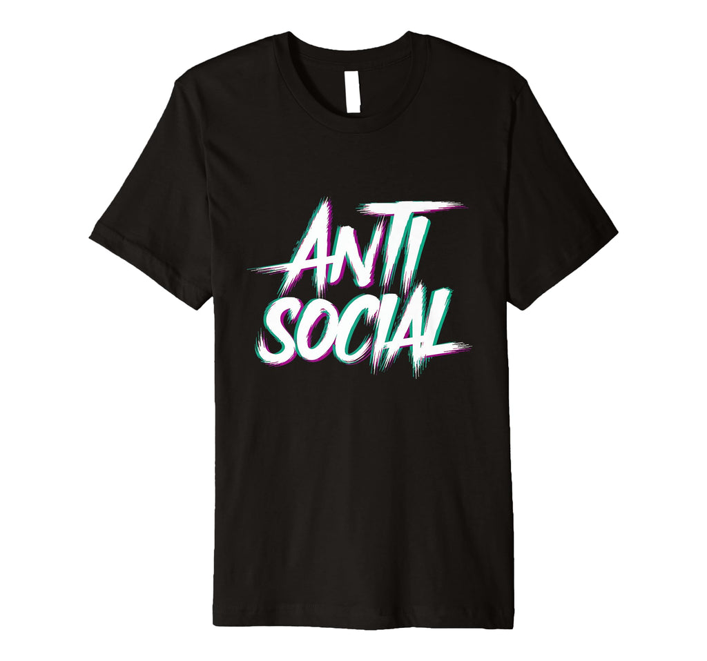 Anti Social Introvert I Hate People T-Shirt - Streetwear Style Unisex - T-Shirt, Sweatshirt, Hoodie