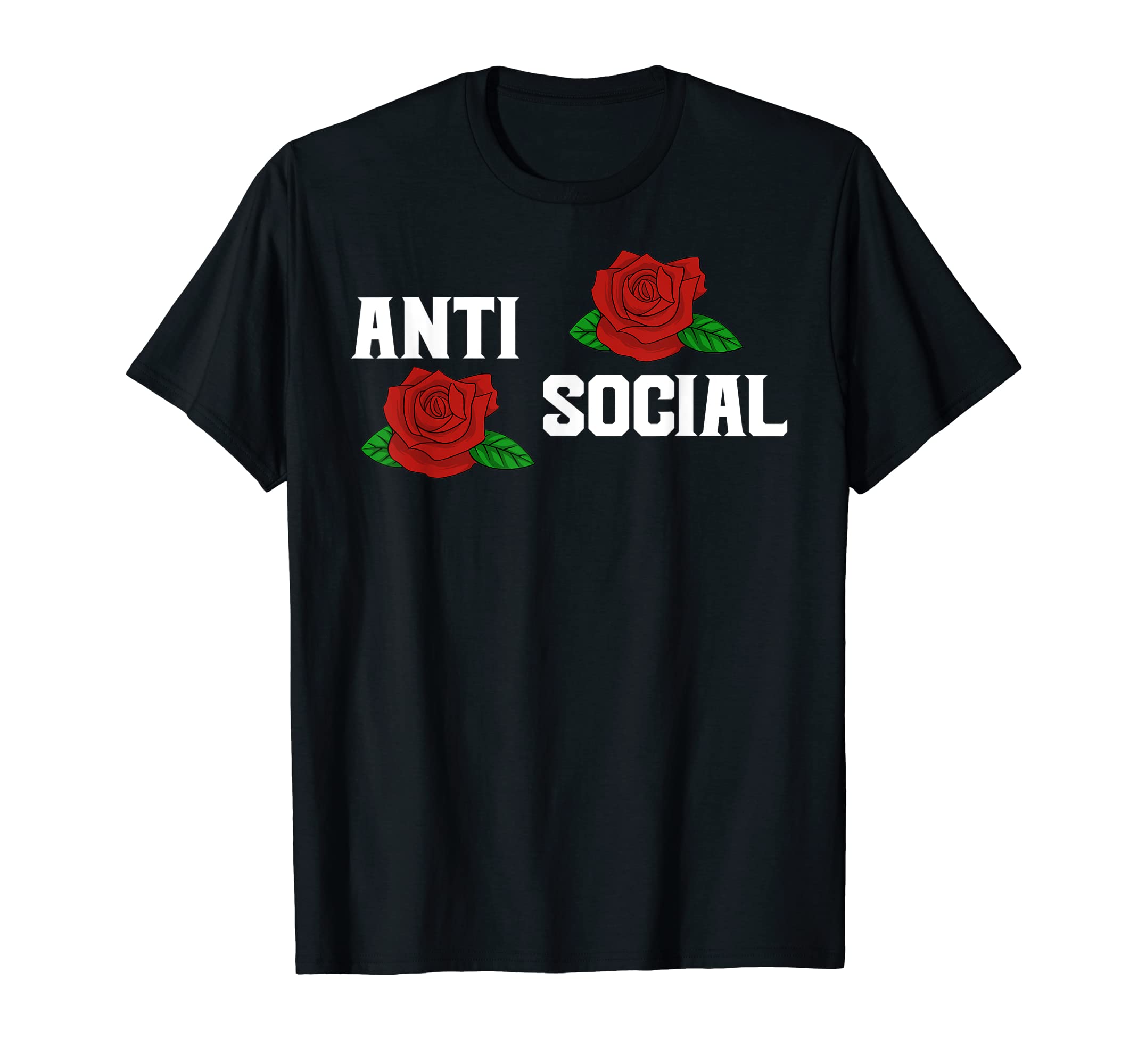 Anti Social Rose Introvert Loner T-Shirt - Casual Everyday Wear for Adults - T-Shirt, Sweatshirt, Hoodie