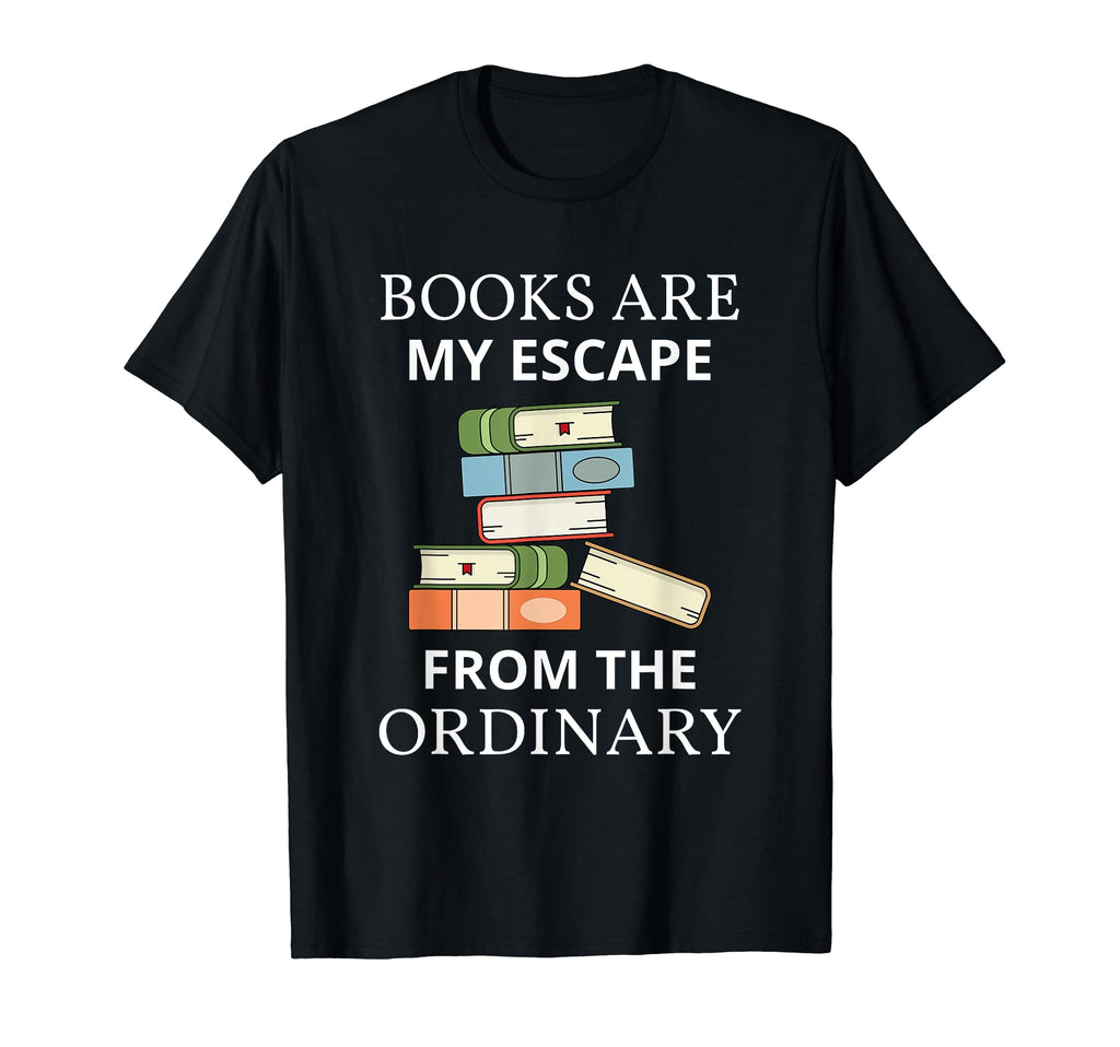 Books Are My Escape From Ordinary T-Shirt - Minimalist Print Men Women - T-Shirt, Sweatshirt, Hoodie