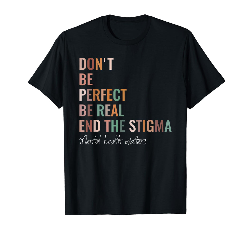 End Stigma Mental Health Awareness Mental T-Shirt - Novelty Apparel Unisex - T-Shirt, Sweatshirt, Hoodie