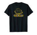 Bookish Book Reading Literary T-Shirt - Aesthetic Graphic Men Women - T-Shirt, Sweatshirt, Hoodie