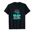 Brain Full Capacity Overstimulated T-Shirt - Aesthetic Graphic Unisex - T-Shirt, Sweatshirt, Hoodie