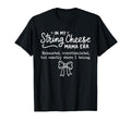 String Cheese Mama Era Funny T-Shirt - Graphic Print Men Women - T-Shirt, Sweatshirt, Hoodie