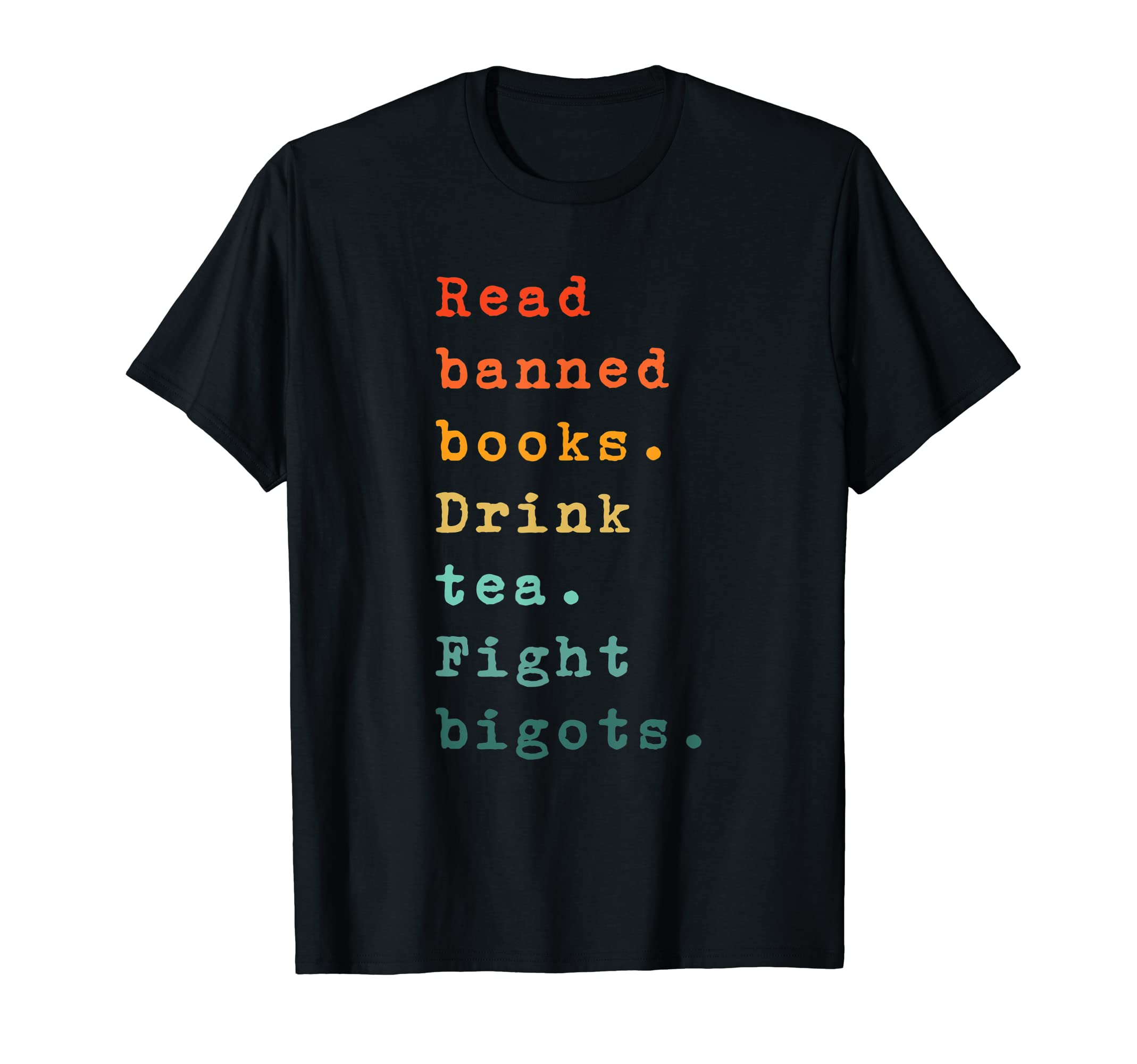 Read Banned Books Drink Tea Fight T-Shirt - Aesthetic Graphic for Adults - T-Shirt, Sweatshirt, Hoodie