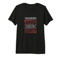 Taxidermy Keeps Me Going Hunter Wildlife T-Shirt - Novelty Apparel Unisex - T-Shirt, Sweatshirt, Hoodie