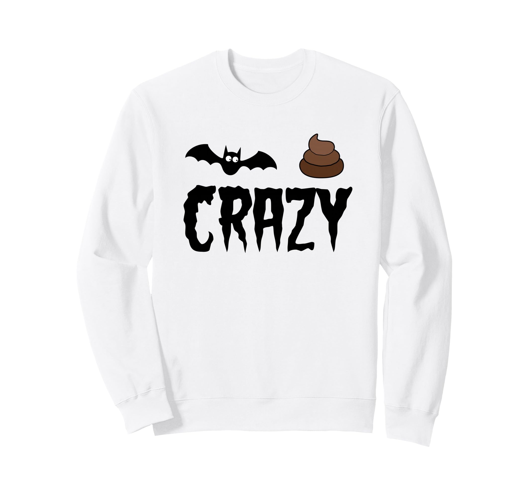 Bat Shit Crazy Sweatshirt - Minimalist Print Men Women - T-Shirt, Sweatshirt, Hoodie