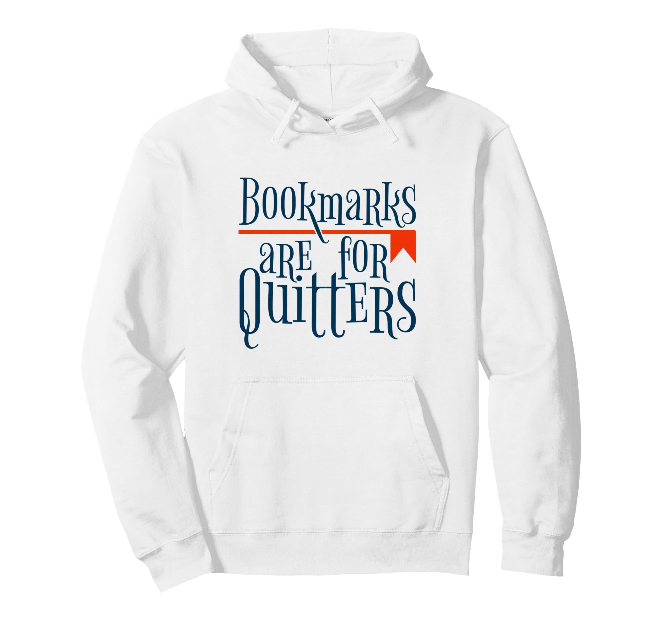 Bookmarks Are Quitters Reading Book Hoodie - Aesthetic Graphic Men Women - T-Shirt, Sweatshirt, Hoodie