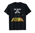 Book Was Better Funny Reader T-Shirt - Casual Everyday Wear for Adults - T-Shirt, Sweatshirt, Hoodie