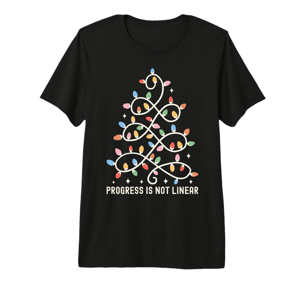 Progress Is Not Linear School T-Shirt - Novelty Apparel Men Women - T-Shirt, Sweatshirt, Hoodie