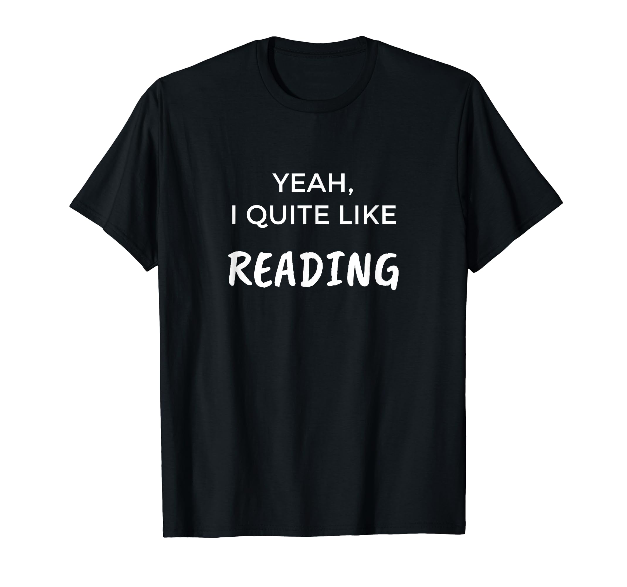 Yeah I Quite Like Reading T-Shirt - Aesthetic Graphic for Adults - T-Shirt, Sweatshirt, Hoodie