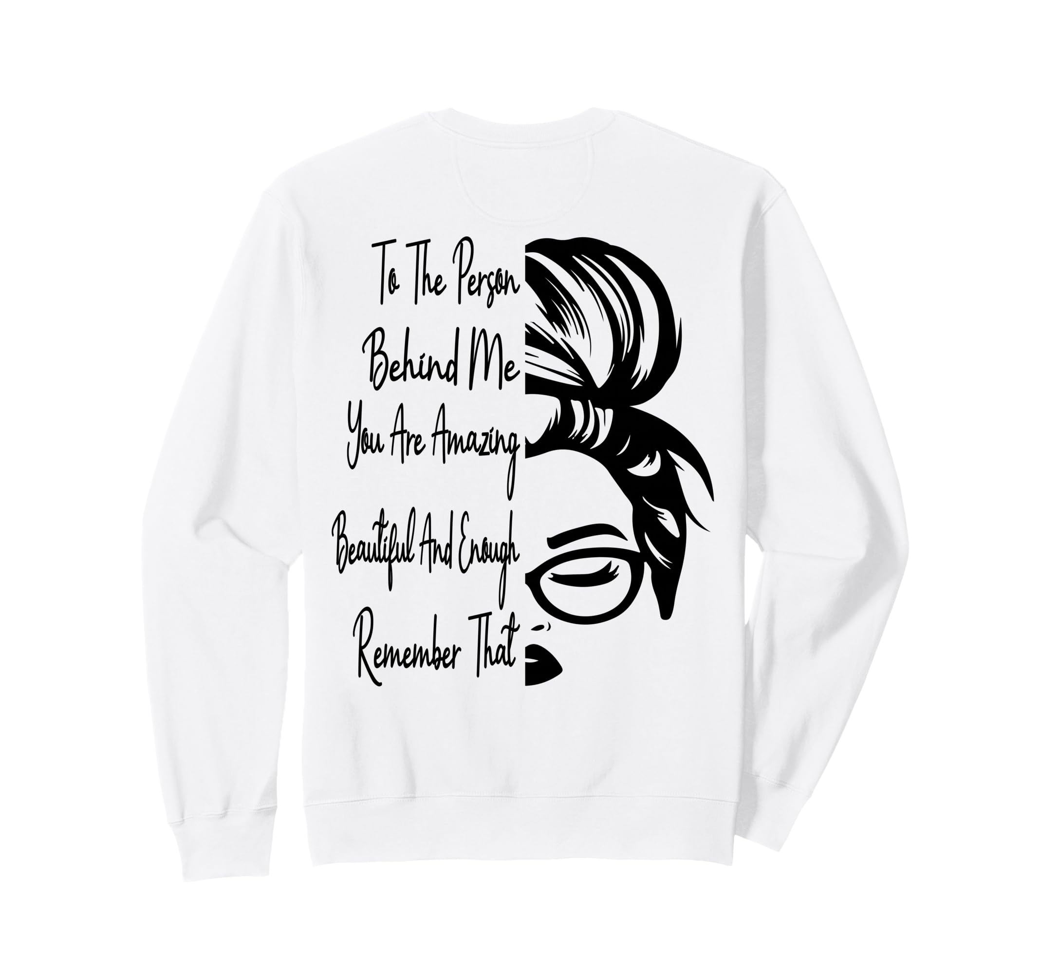To Person Behind Me You Are Amazing Sweatshirt - Unique Graphic for Adults - T-Shirt, Sweatshirt, Hoodie