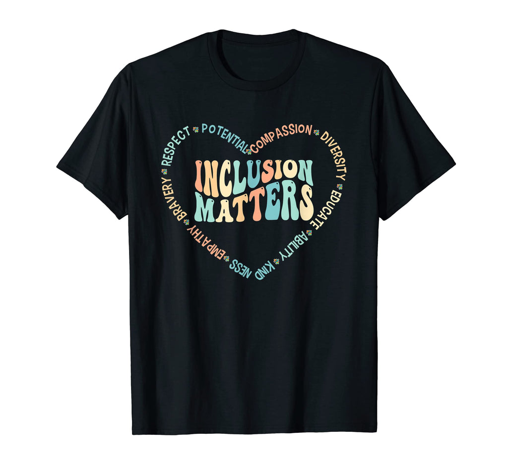 Inclusion Matters Support Kindness T-Shirt - Custom Art Print Unisex - T-Shirt, Sweatshirt, Hoodie