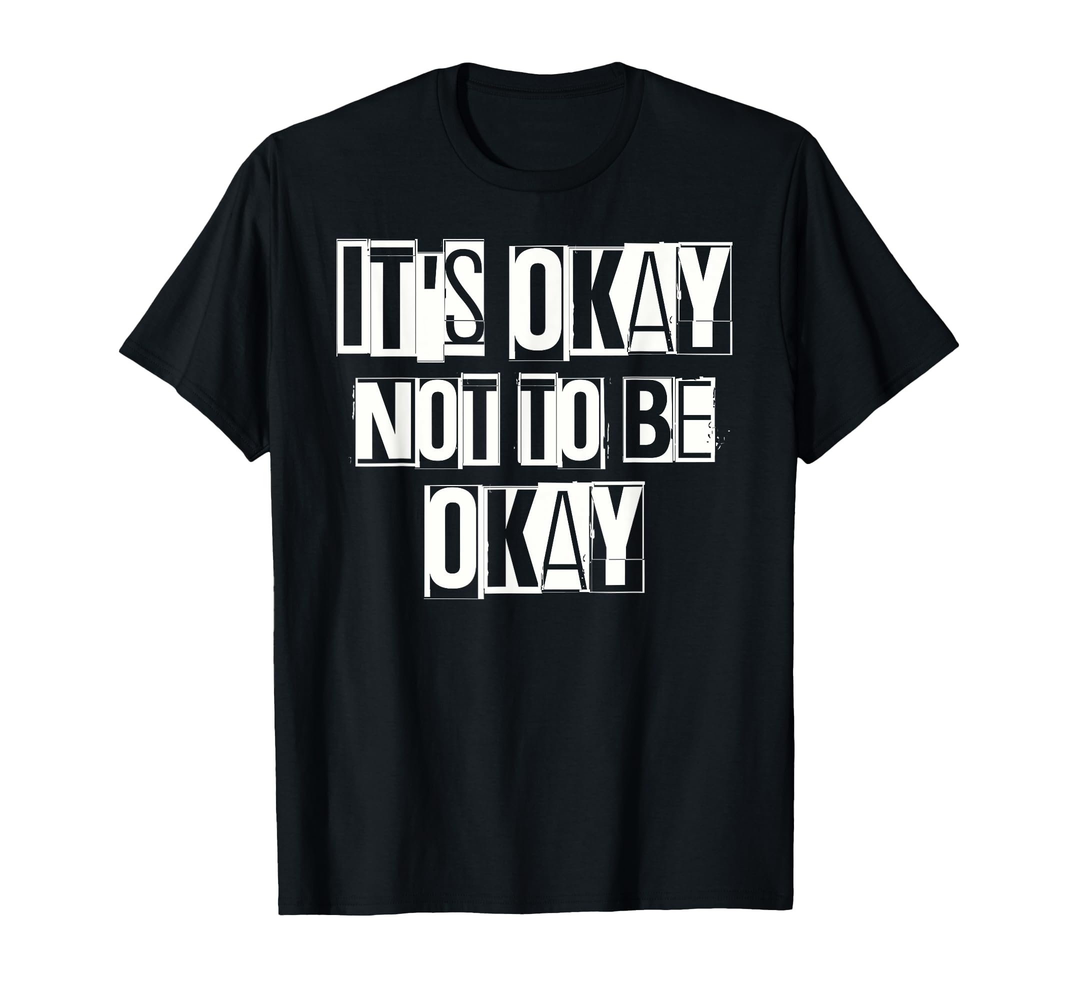 Its Okay Not To Be Ok Large Bold White T-Shirt - Unique Graphic Men Women - T-Shirt, Sweatshirt, Hoodie