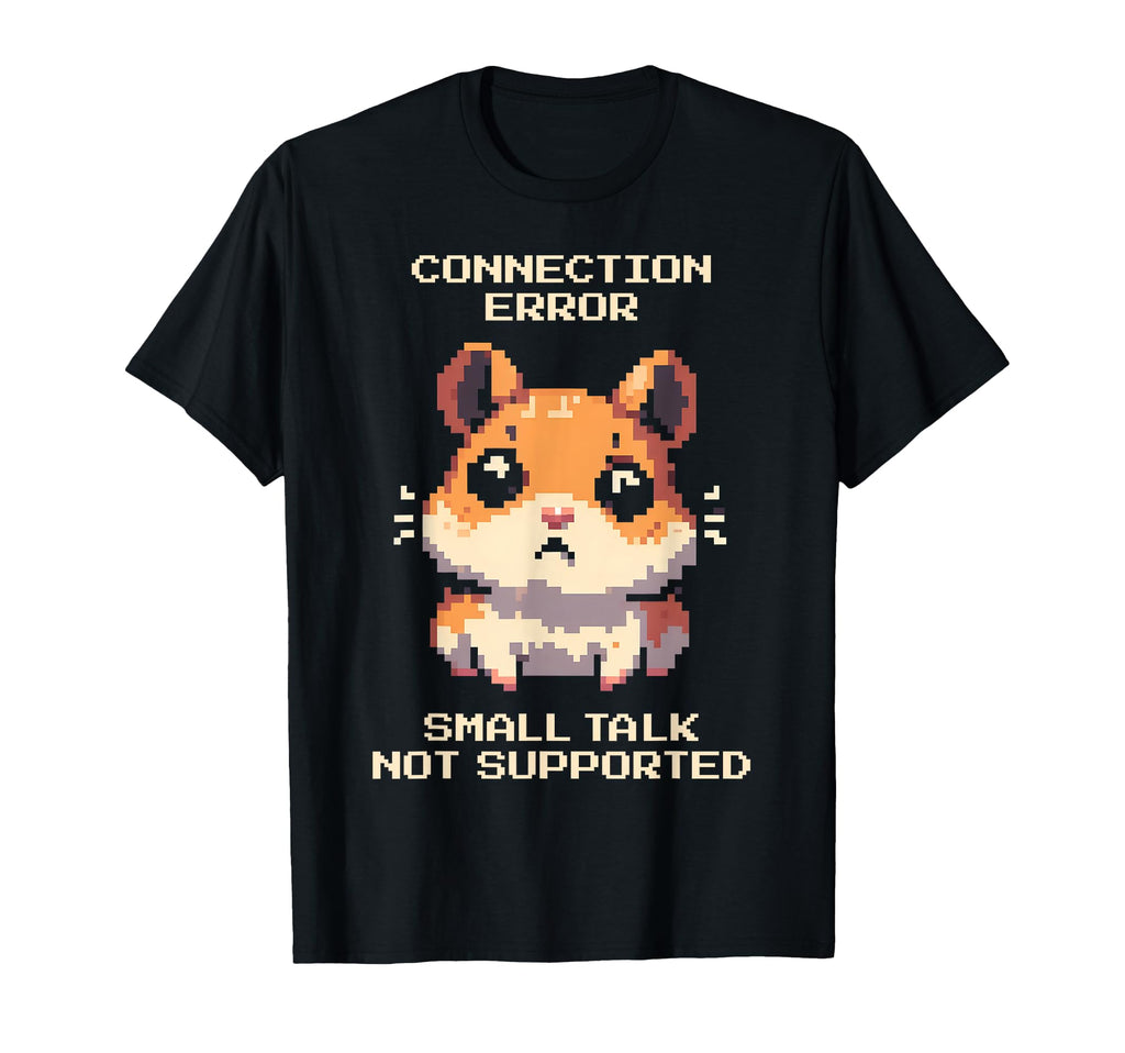 Small Talk Error Introvert Pixel Art T-Shirt - Casual Everyday Wear Unisex - T-Shirt, Sweatshirt, Hoodie