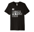 Be Kind To Your Mind T-Shirt - Novelty Apparel for Adults - T-Shirt, Sweatshirt, Hoodie