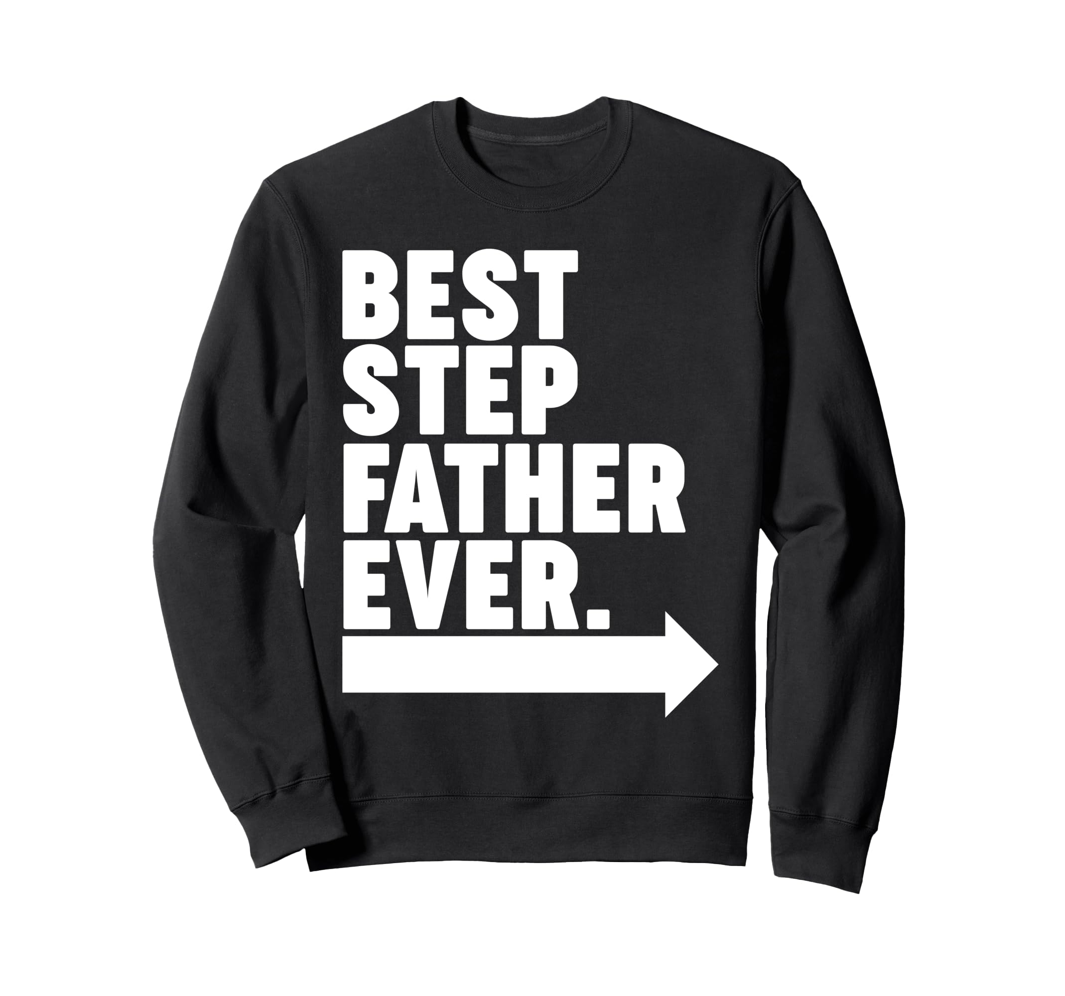Best Step Father Ever Sweatshirt - Minimalist Print for Adults - T-Shirt, Sweatshirt, Hoodie