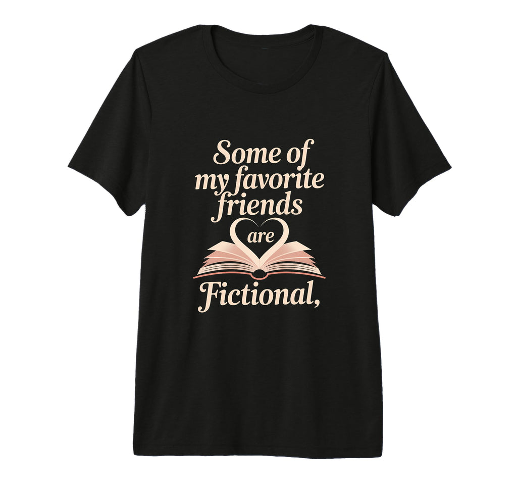 Book Lover Reader Fictional Friends T-Shirt - Custom Art Print for Adults - T-Shirt, Sweatshirt, Hoodie