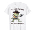 Hold Partner Im Overstimulated T-Shirt - Fun Novelty Design Men Women - T-Shirt, Sweatshirt, Hoodie