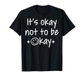 Its Okay To Not Be Okay Depression T-Shirt - Aesthetic Graphic for Adults - T-Shirt, Sweatshirt, Hoodie