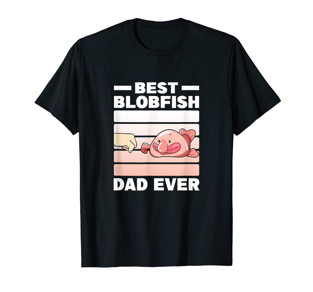 Best Blobfish Dad Ever Blobfish T-Shirt - Custom Art Print Men Women - T-Shirt, Sweatshirt, Hoodie