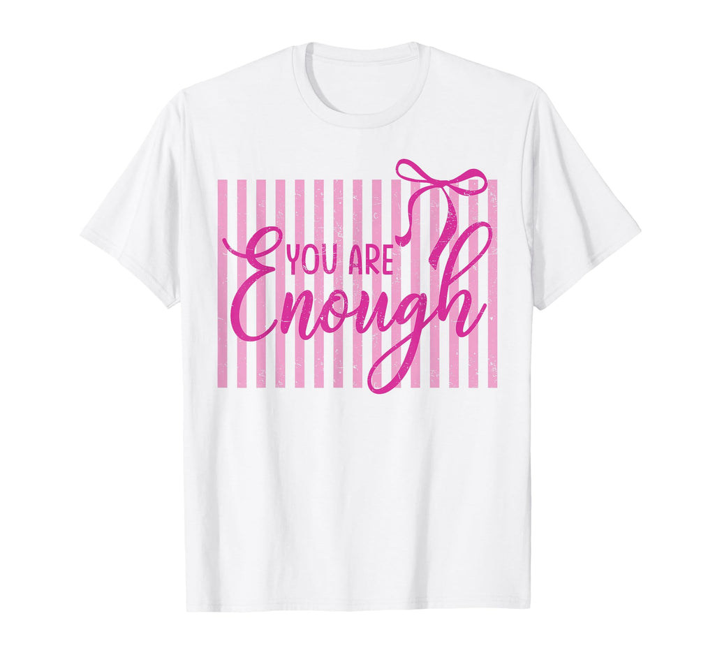 Striped You Are Enough Mental T-Shirt - Casual Everyday Wear Men Women - T-Shirt, Sweatshirt, Hoodie