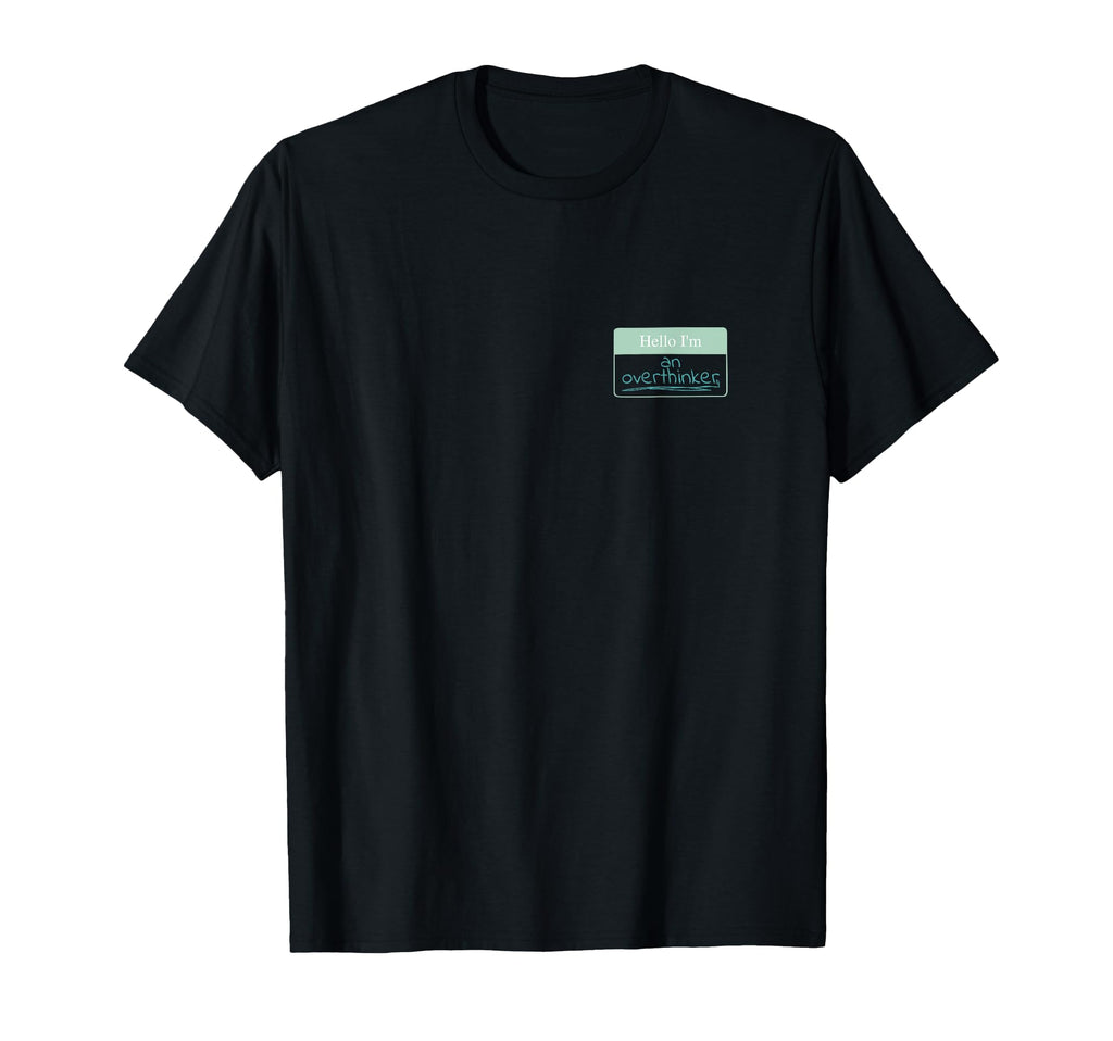 Name Plate Hello Im Overthinker T-Shirt - Casual Everyday Wear Men Women - T-Shirt, Sweatshirt, Hoodie