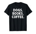 Dogs Books Coffee Reading Book Lover T-Shirt - Custom Art Print Unisex - T-Shirt, Sweatshirt, Hoodie