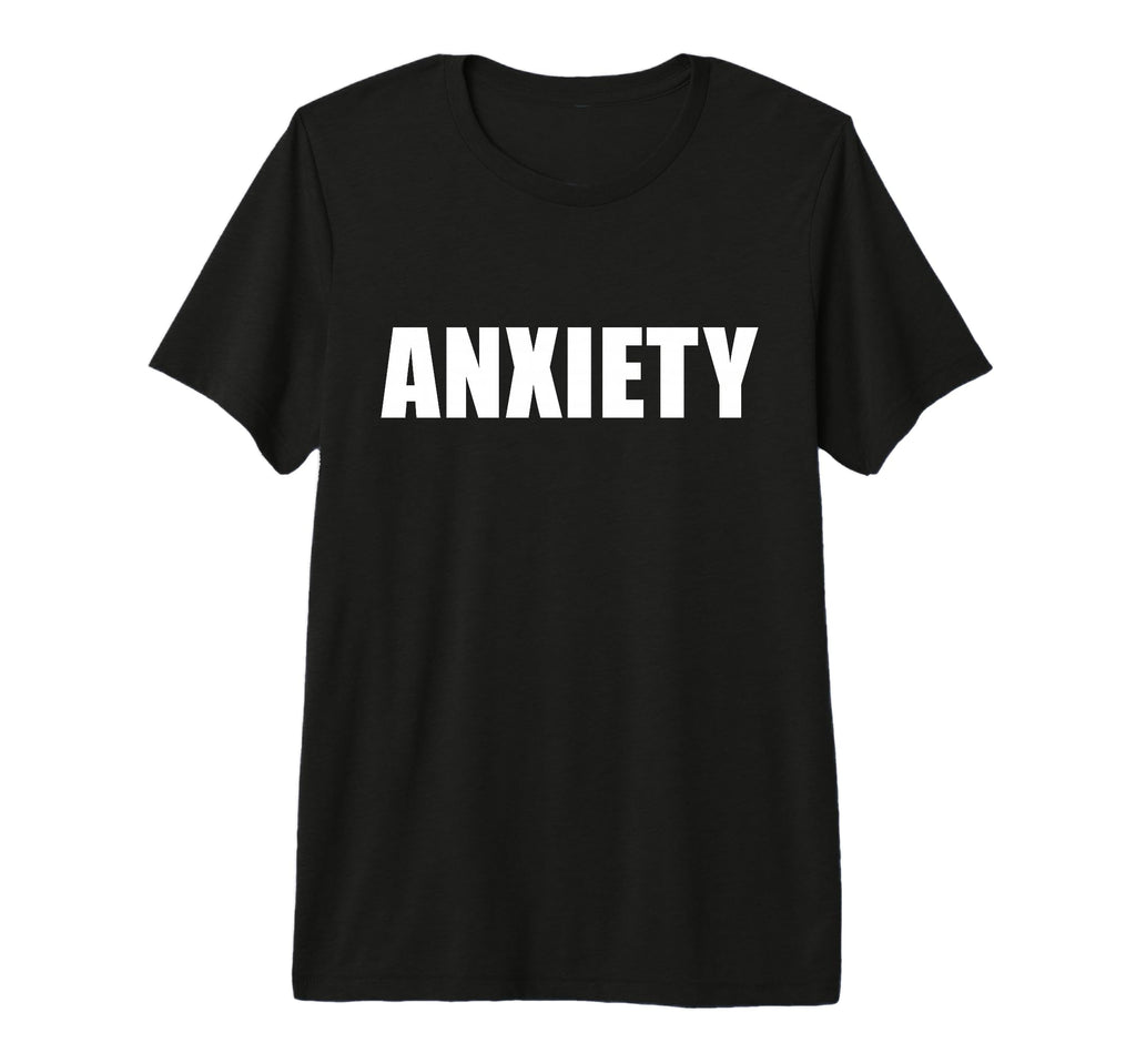 That Says Anxiety Bold Minimalist T-Shirt - Graphic Print Unisex - T-Shirt, Sweatshirt, Hoodie